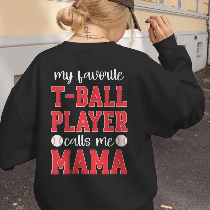 My Favorite T-Ball Player Calls Me Mama Baseball Mom Women's Sweatshirt Back Print