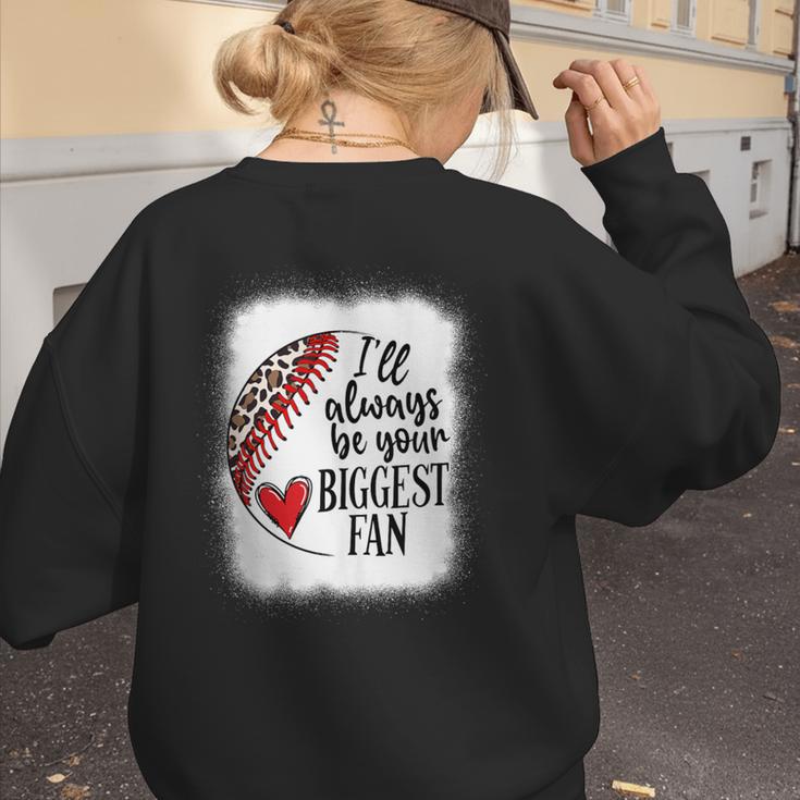 I'Ll Always Be Your Biggest Fan Baseball Mom s Women's Sweatshirt Back Print I'Ll Always Be Your Biggest Fan Baseball Mom s Women's Sweatshirt Back Print