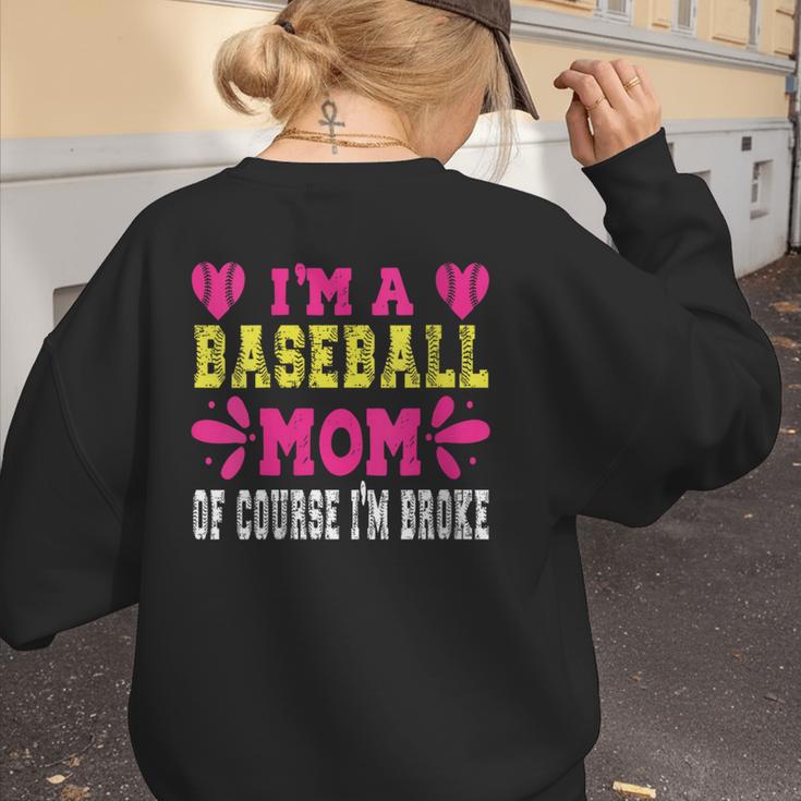 I'm A Baseball Mom Of Course I'm Broke Baseball Mom Women's Sweatshirt Back Print I'm A Baseball Mom Of Course I'm Broke Baseball Mom Women's Sweatshirt Back Print