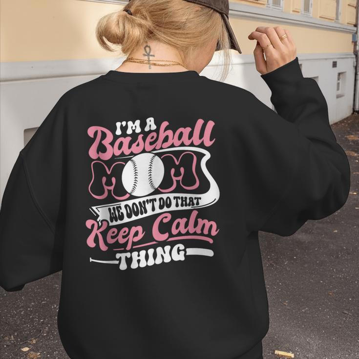 I'm a Baseball Mom We Don't Do That Keep Calm Thing Women's Sweatshirt Back Print I'm a Baseball Mom We Don't Do That Keep Calm Thing Women's Sweatshirt Back Print