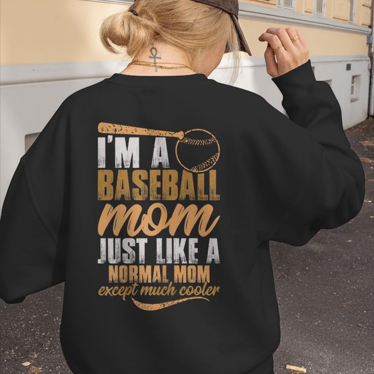 I`m a Baseball Mom Just Like a Normal Mom Except Much Cooler Women's Sweatshirt Back Print I`m a Baseball Mom Just Like a Normal Mom Except Much Cooler Women's Sweatshirt Back Print