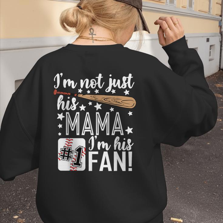 I'm Not Just His Mama I'm His 1 Fan Baseball Mom Women's Sweatshirt Back Print I'm Not Just His Mama I'm His 1 Fan Baseball Mom Women's Sweatshirt Back Print