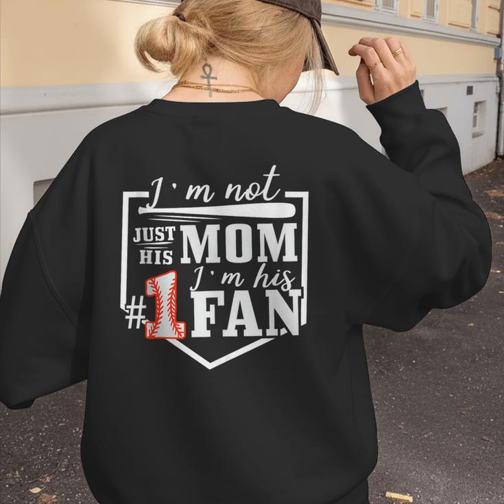 I'm Not Just His Mom I'm His One Fan Proud Baseball Mom Women's Sweatshirt Back Print I'm Not Just His Mom I'm His One Fan Proud Baseball Mom Women's Sweatshirt Back Print