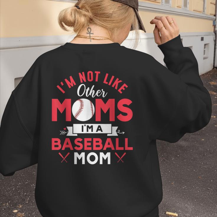 I'm Not Like Other Moms Im A Baseball Mom Mother's Day Women's Sweatshirt Back Print I'm Not Like Other Moms Im A Baseball Mom Mother's Day Women's Sweatshirt Back Print