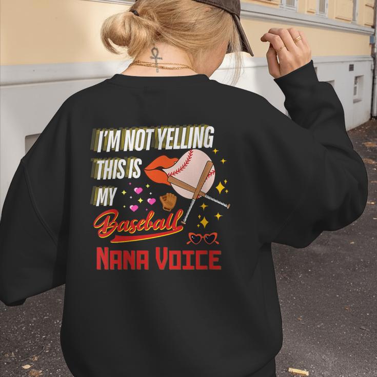 I'm Not Yelling This Is My Baseball Nana Voice Baseball Mom Women's Sweatshirt Back Print I'm Not Yelling This Is My Baseball Nana Voice Baseball Mom Women's Sweatshirt Back Print