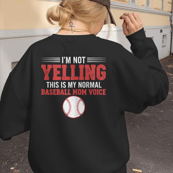 I'm Not Yelling This Is My Normal Baseball Mom Voice Women's Sweatshirt Back Print I'm Not Yelling This Is My Normal Baseball Mom Voice Women's Sweatshirt Back Print