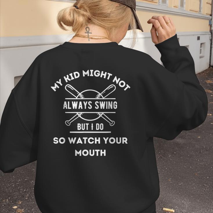 My Kid Might Not Always Swing But I Do Baseball Mom Women's Sweatshirt Back Print