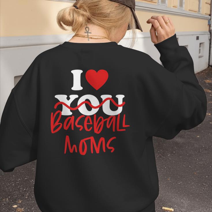 I Love Baseball Moms Women's Sweatshirt Back Print