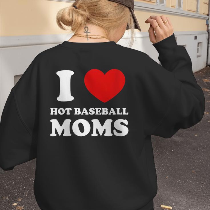 I Love Hot Baseball Moms I Heart Baseball Moms Women's Sweatshirt Back Print I Love Hot Baseball Moms I Heart Baseball Moms Women's Sweatshirt Back Print