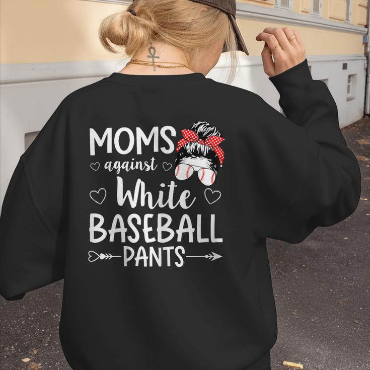Moms Against White Baseball Pants For a Baseball Mom Women's Sweatshirt Back Print Moms Against White Baseball Pants For a Baseball Mom Women's Sweatshirt Back Print