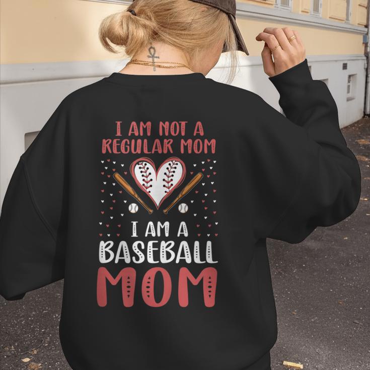 I Am Not a Regular Mom I Am a Baseball Mom Women's Sweatshirt Back Print I Am Not a Regular Mom I Am a Baseball Mom Women's Sweatshirt Back Print