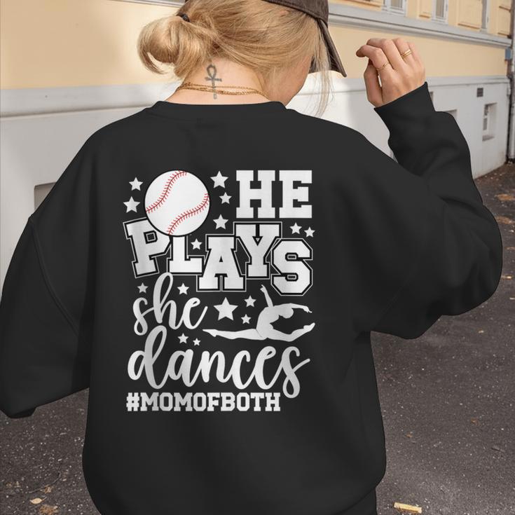 He Plays She Dances Mom Of Both Dancing And Baseball Mom Women's Sweatshirt Back Print He Plays She Dances Mom Of Both Dancing And Baseball Mom Women's Sweatshirt Back Print