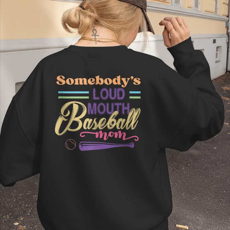 Proud Mama Somebody's Loud Mouth Baseball Mom Ball Women's Sweatshirt Back Print Proud Mama Somebody's Loud Mouth Baseball Mom Ball Women's Sweatshirt Back Print