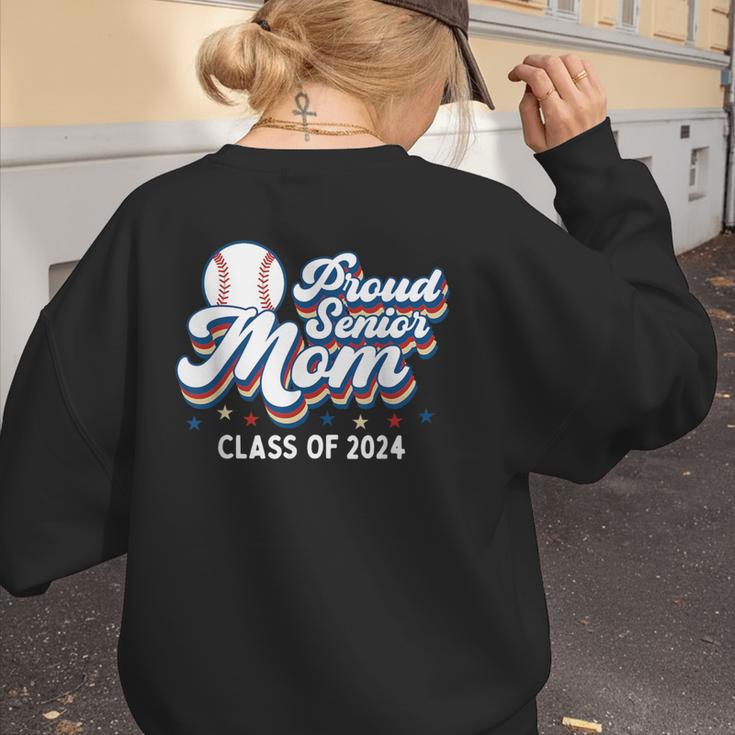Proud Senior Mom Class Of 2024 Baseball Mom Graduate School Women's Sweatshirt Back Print