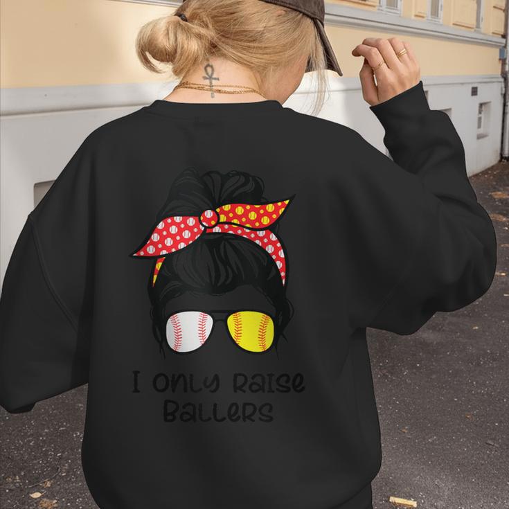 I Only Raise Ballers Softball Baseball Mom Women's Sweatshirt Back Print
