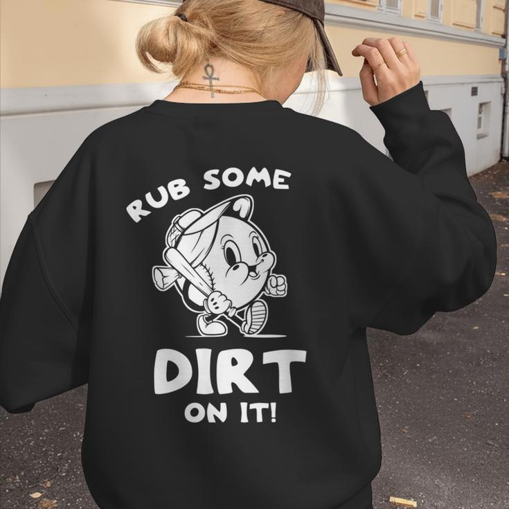 Rub Some Dirt On It Cute Girls Retro Baseball Mom Softball Women's Sweatshirt Back Print