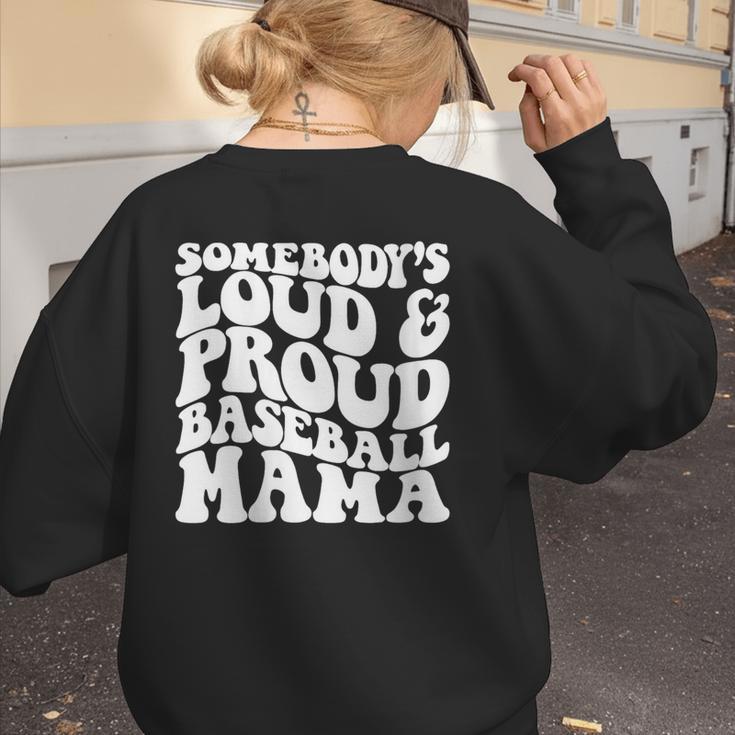 Somebody's Loud & Proud Baseball Mom Softball Baseball Lover Women's Sweatshirt Back Print