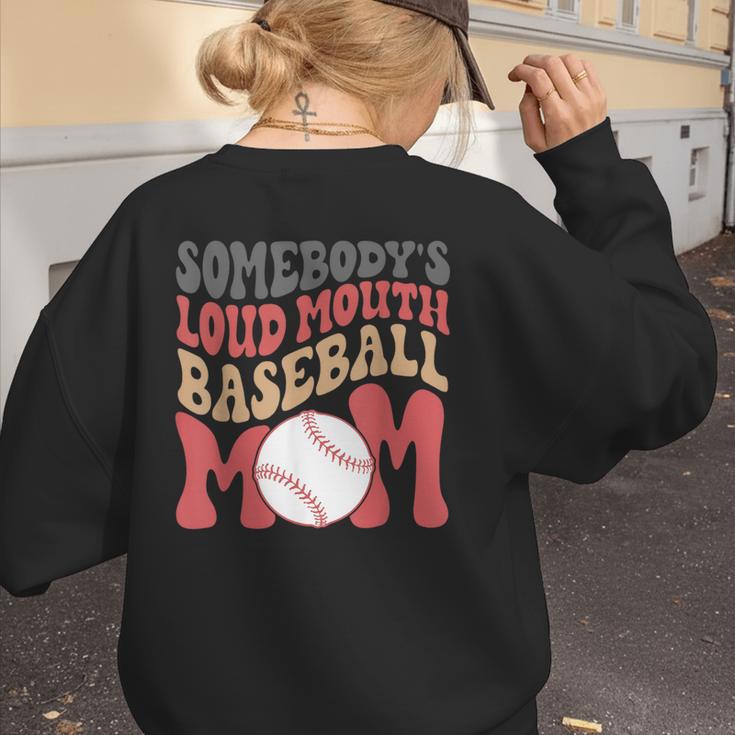 Somebody's Loudmouth Baseball Mom Baseball Women's Sweatshirt Back Print