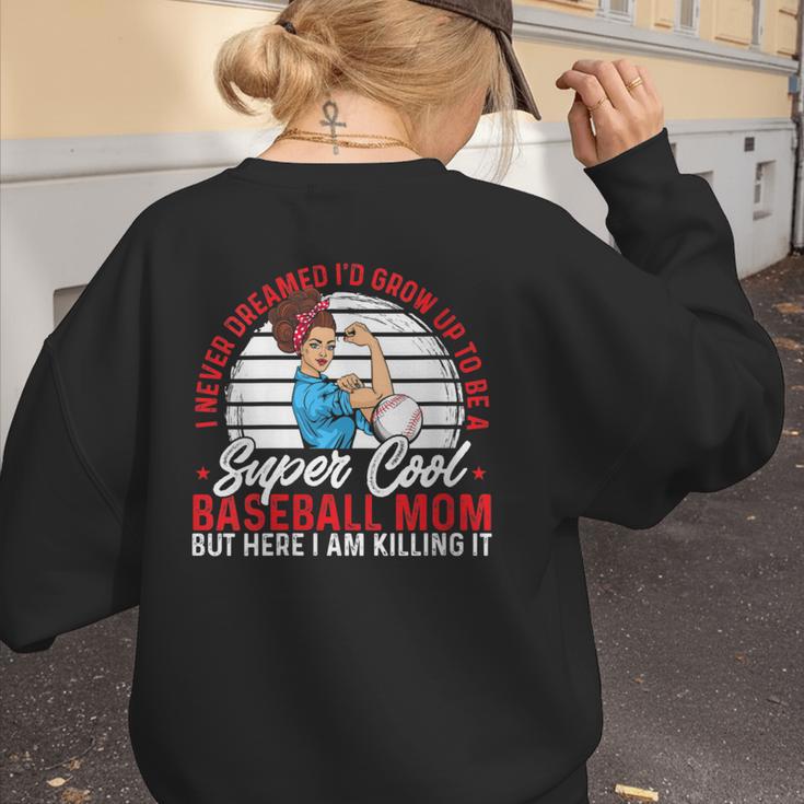 Super Cool Baseball Mom Here I'M Killing It Women's Sweatshirt Back Print Super Cool Baseball Mom Here I'M Killing It Women's Sweatshirt Back Print