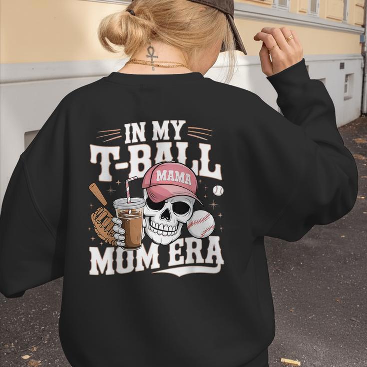 In My T-Ball Mom Era Baseball Mom Skull Coffee Vintage Women's Sweatshirt Back Print In My T-Ball Mom Era Baseball Mom Skull Coffee Vintage Women's Sweatshirt Back Print