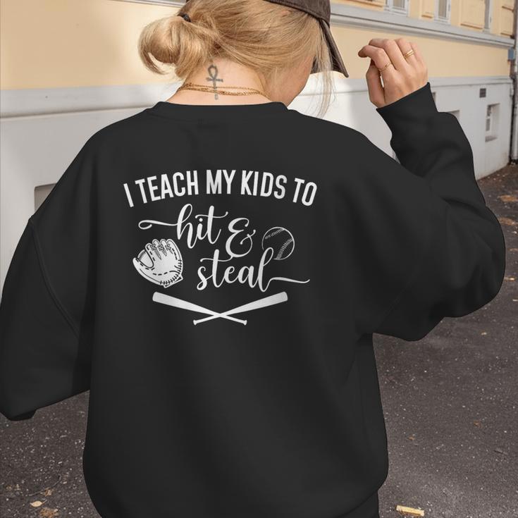 I Teach My Kids To Hit And Steal Baseball Mom Women's Sweatshirt Back Print I Teach My Kids To Hit And Steal Baseball Mom Women's Sweatshirt Back Print