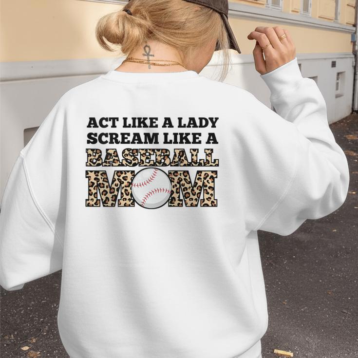Act Like a Lady Scream Like a Baseball Mom Mother Women's Sweatshirt Back Print Act Like a Lady Scream Like a Baseball Mom Mother Women's Sweatshirt Back Print