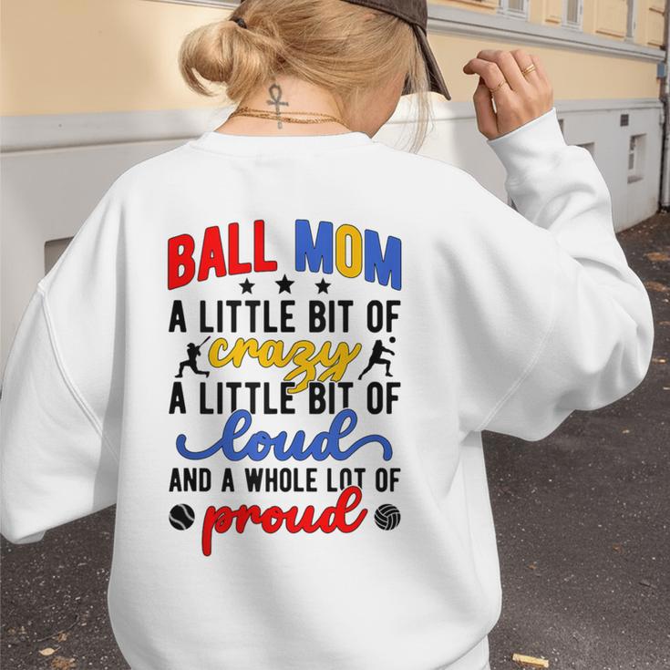 Ball Mom Proud Volleyball Baseball Mom Women's Sweatshirt Back Print Ball Mom Proud Volleyball Baseball Mom Women's Sweatshirt Back Print