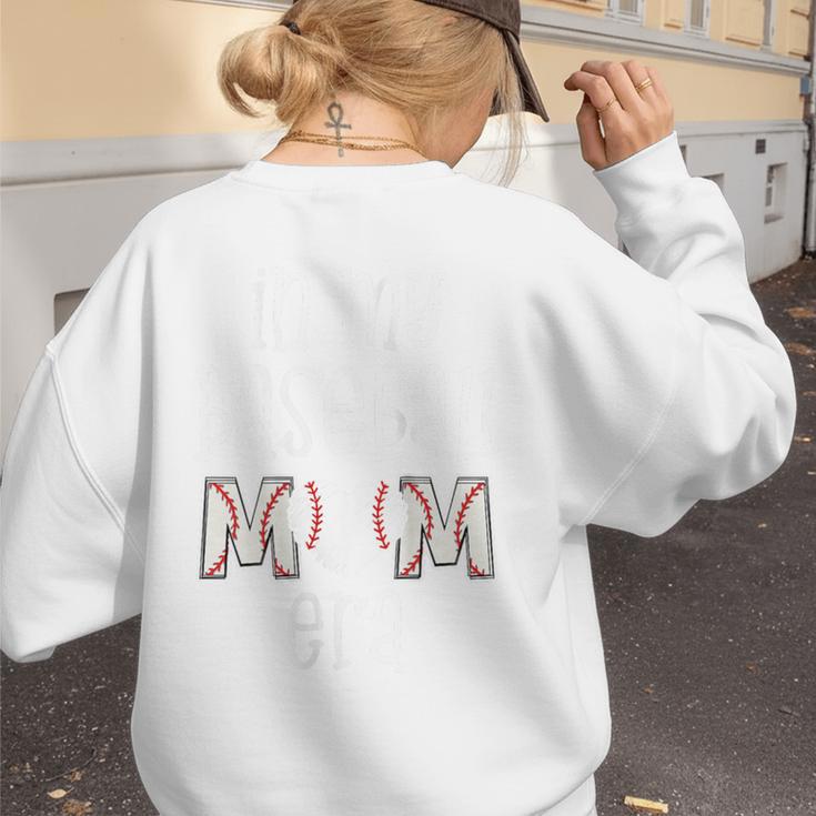 Baseball Mom Era Gameday In My Baseball Mom Era Women's Sweatshirt Back Print