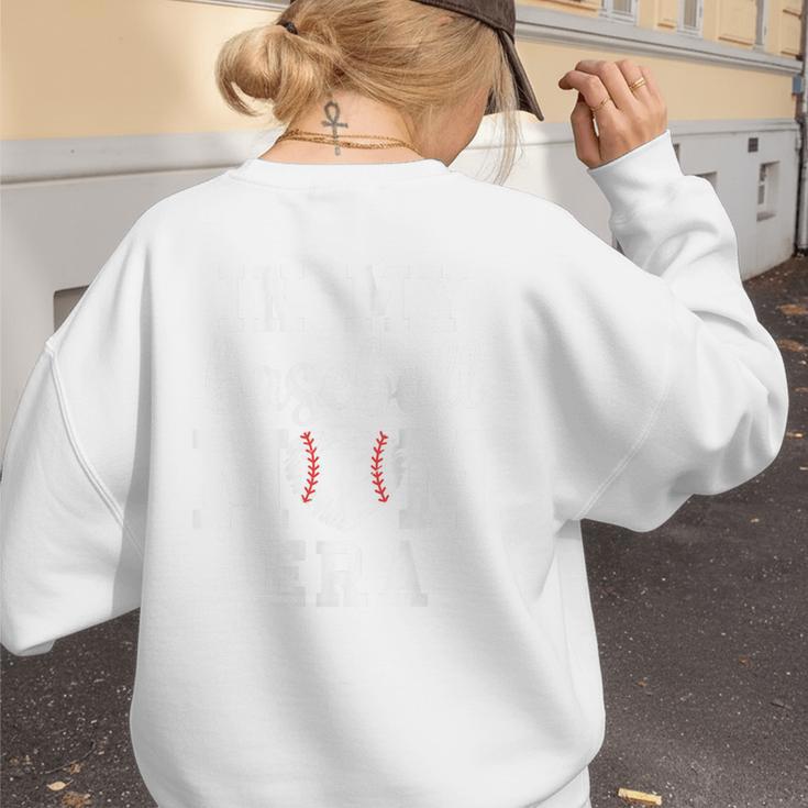In My Baseball Mom Era Baseball For Baseball Team Moms Women's Sweatshirt Back Print