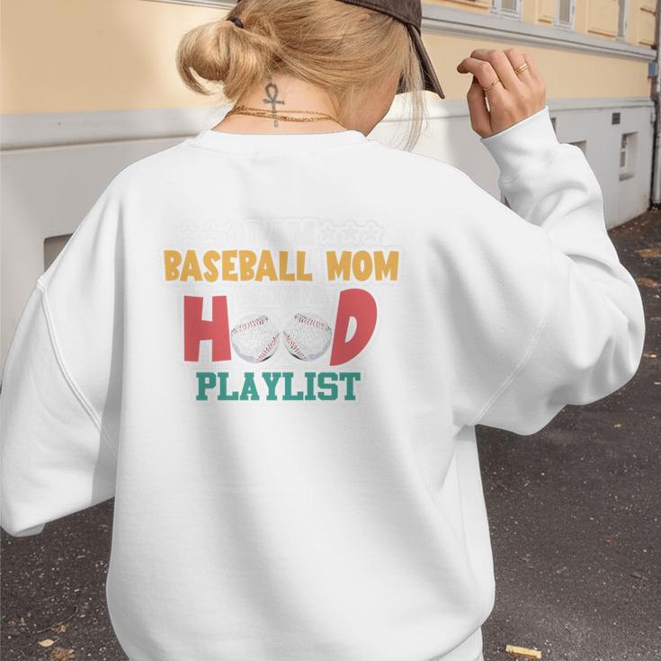 I Am A Baseball Mom With A Hood Playlist Premium Women's Sweatshirt Back Print I Am A Baseball Mom With A Hood Playlist Premium Women's Sweatshirt Back Print