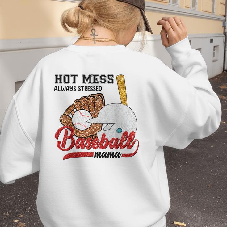 Baseball Mom Hot Mess Always Stressed Baseball Mama Women's Sweatshirt Back Print