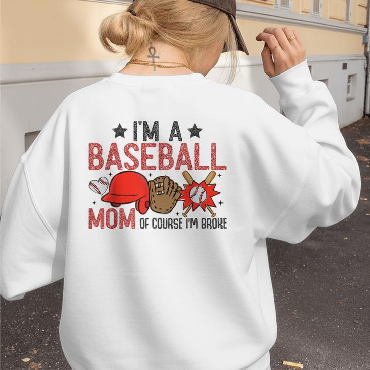 Baseball Mom I'm A Baseball Mom Of Course I'm Broke Women's Sweatshirt Back Print Baseball Mom I'm A Baseball Mom Of Course I'm Broke Women's Sweatshirt Back Print