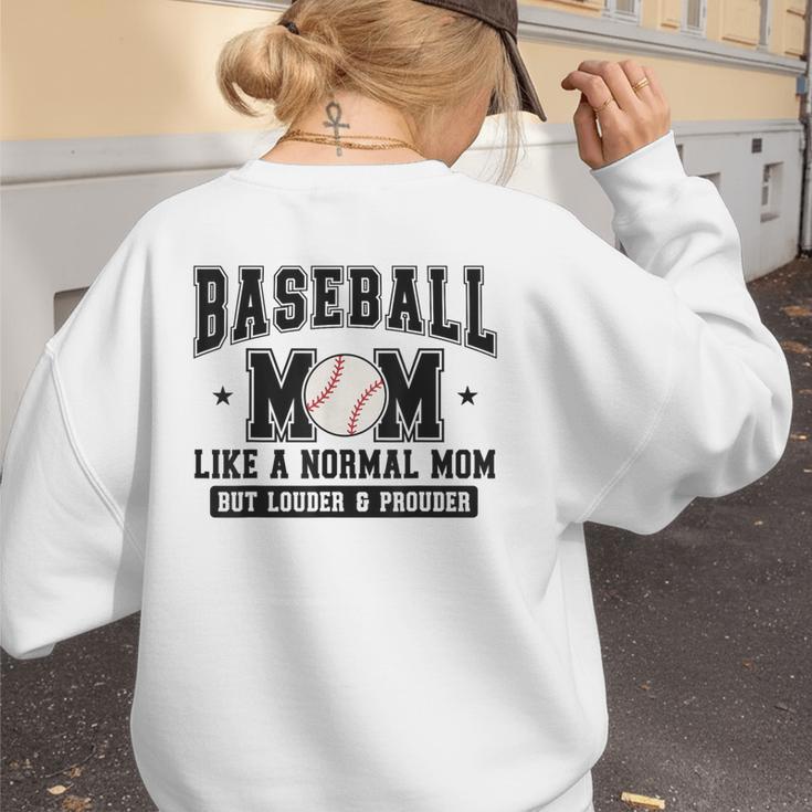 Baseball Mom Loud Proud Mom Like A Normal Mama Mothers Women's Sweatshirt Back Print Baseball Mom Loud Proud Mom Like A Normal Mama Mothers Women's Sweatshirt Back Print