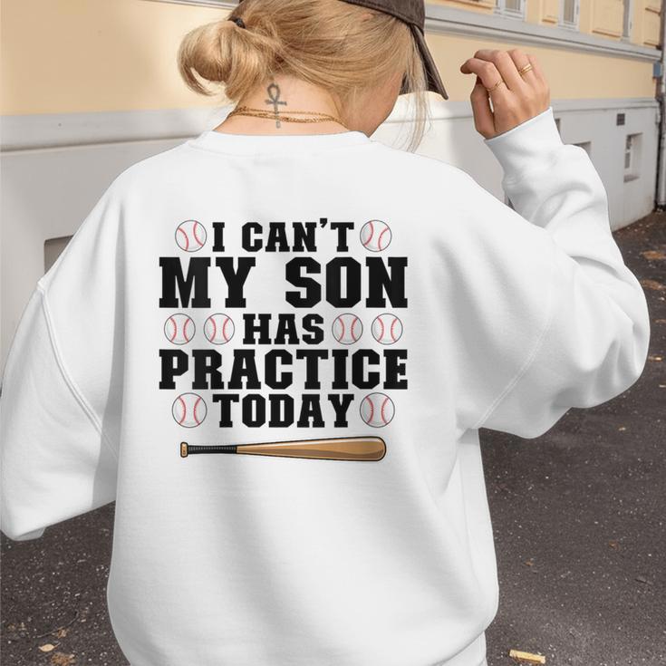 I Can't My Son Has Practice Today Baseball Mom Women's Sweatshirt Back Print I Can't My Son Has Practice Today Baseball Mom Women's Sweatshirt Back Print