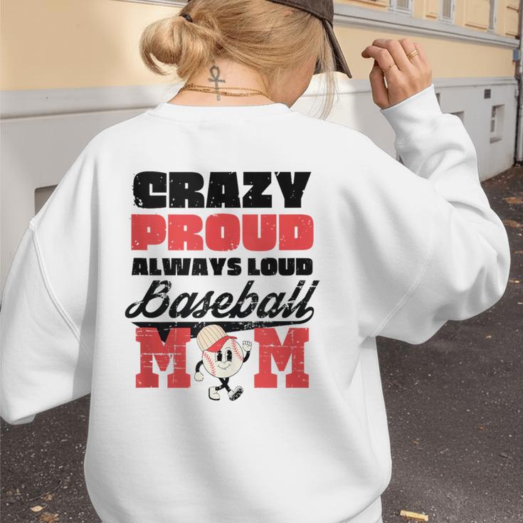 Crazy Proud Always Loud Baseball Mom Saying Women's Sweatshirt Back Print Crazy Proud Always Loud Baseball Mom Saying Women's Sweatshirt Back Print