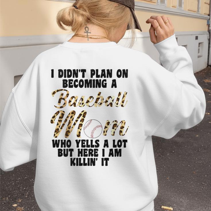 I Didn't Plan On Becoming a Baseball Mom Baseball Women's Sweatshirt Back Print I Didn't Plan On Becoming a Baseball Mom Baseball Women's Sweatshirt Back Print