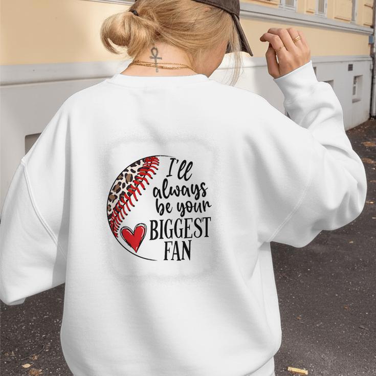 I'Ll Always Be Your Biggest Fan Baseball Mom s Premium Women's Sweatshirt Back Print I'Ll Always Be Your Biggest Fan Baseball Mom s Premium Women's Sweatshirt Back Print