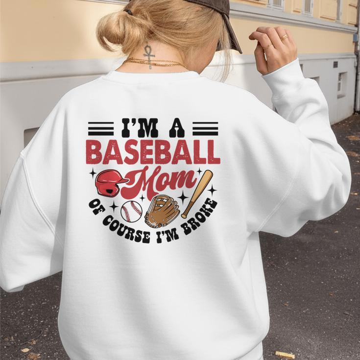 I'm A Baseball Mom Of Course I'm Broke Sport Lover Women's Sweatshirt Back Print