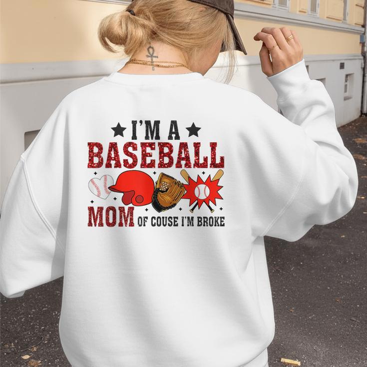 I’m A Baseball Mom Of Course I'm Broke Women's Sweatshirt Back Print I’m A Baseball Mom Of Course I'm Broke Women's Sweatshirt Back Print