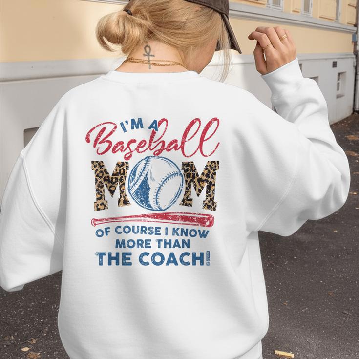 I’m A Baseball Mom Of Course I Know More Than The Coach Women's Sweatshirt Back Print I’m A Baseball Mom Of Course I Know More Than The Coach Women's Sweatshirt Back Print