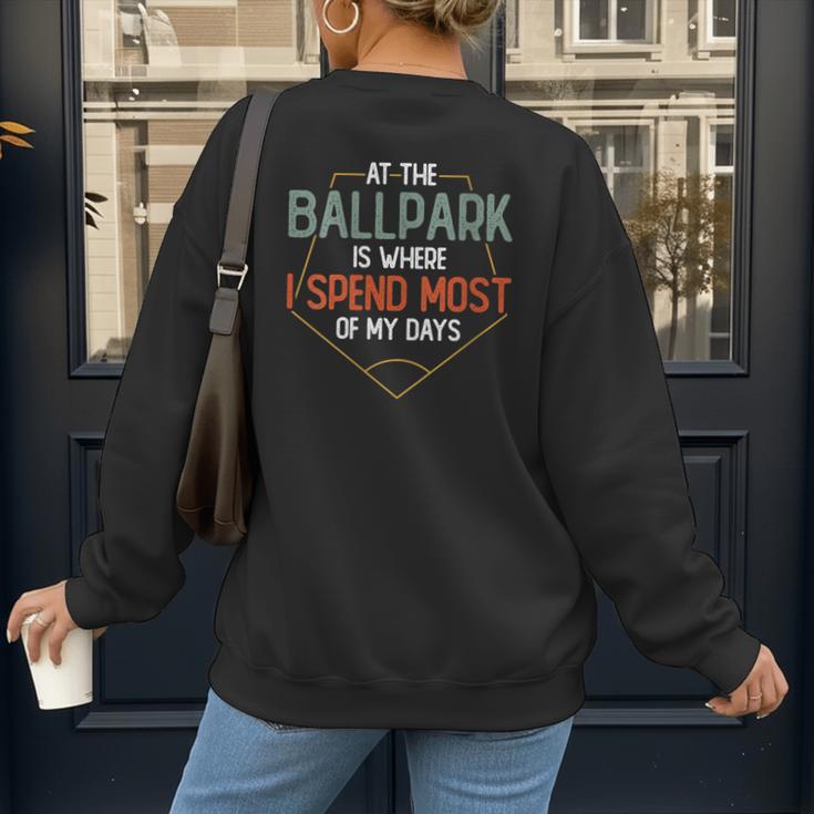 At Ballpark Is Where I Spend Most Of My Days Baseball Mom Women's Sweatshirt Back Print At Ballpark Is Where I Spend Most Of My Days Baseball Mom Women's Sweatshirt Back Print