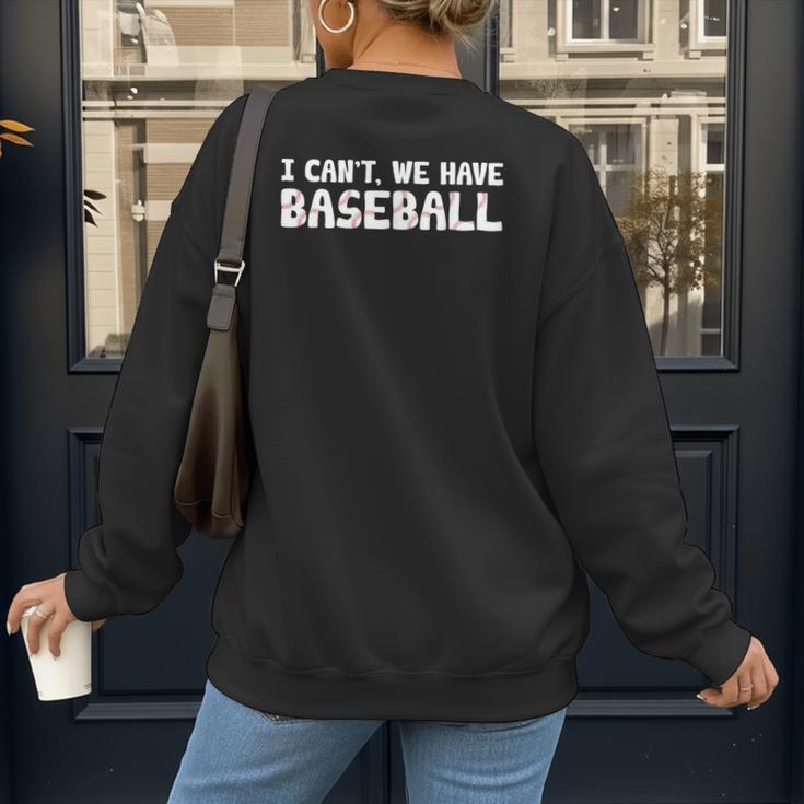 Baseball Mom I Can't We Have Baseball Women's Sweatshirt Back Print
