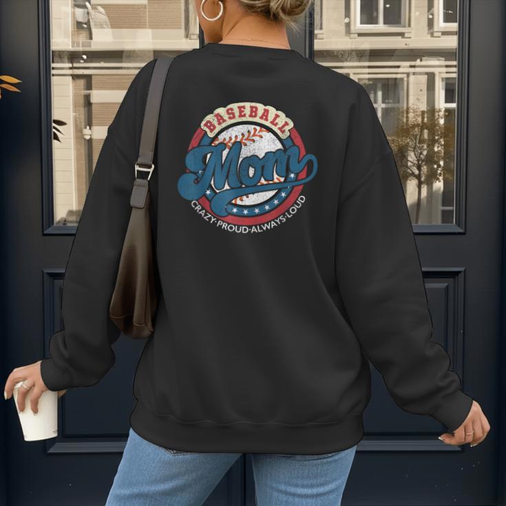 Baseball Mom Crazy Proud Always Loud Mother's Day Women's Sweatshirt Back Print