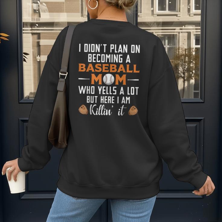 I Didn't Plan On Becoming a Baseball Mom Women's Sweatshirt Back Print