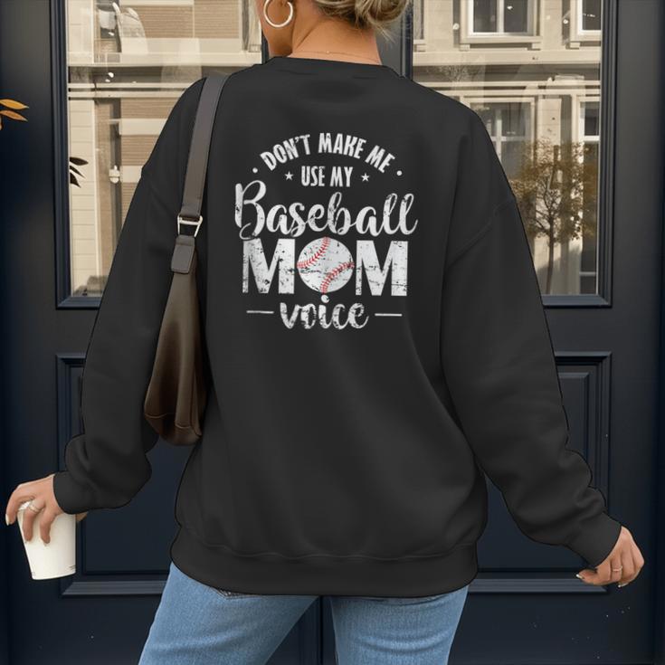 Don't Make Me Use My Baseball Mom Voice Women's Sweatshirt Back Print Don't Make Me Use My Baseball Mom Voice Women's Sweatshirt Back Print