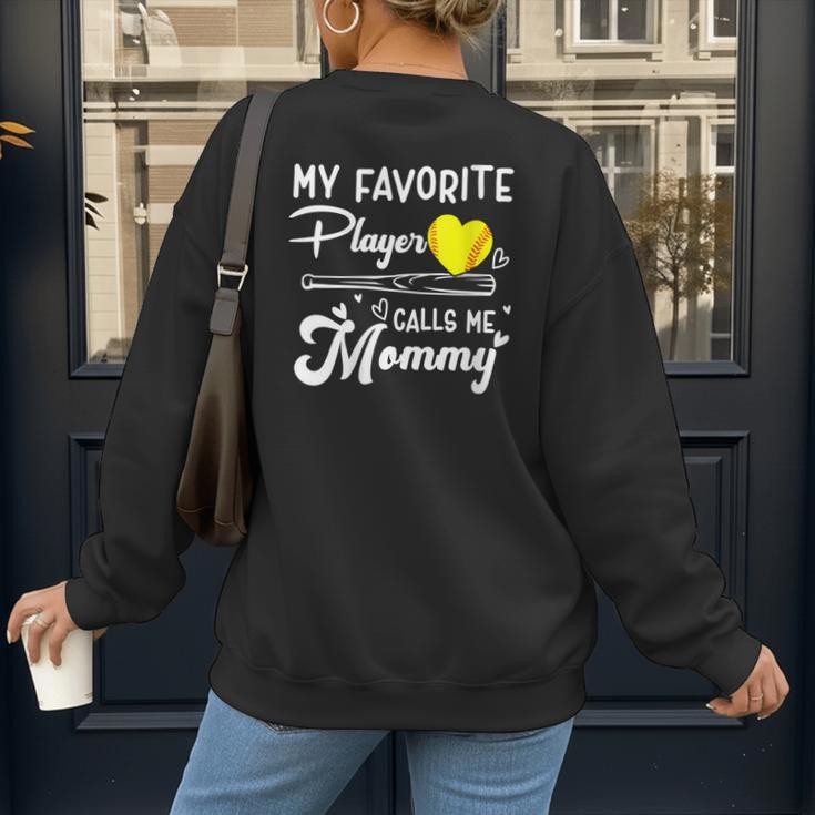 My Favorite Player Calls Me Mommy Softball Baseball Mom Women's Sweatshirt Back Print My Favorite Player Calls Me Mommy Softball Baseball Mom Women's Sweatshirt Back Print