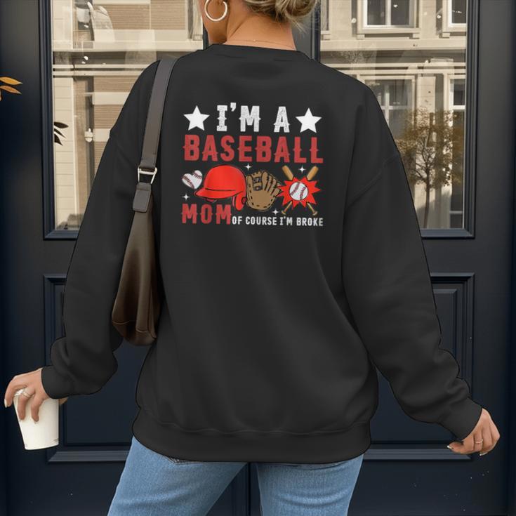 I'm A Baseball Mom Of Course I'm Broke Women's Sweatshirt Back Print I'm A Baseball Mom Of Course I'm Broke Women's Sweatshirt Back Print