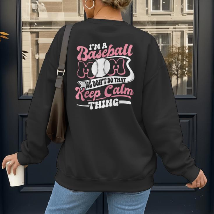I'm a Baseball Mom We Don't Do That Keep Calm Thing Women's Sweatshirt Back Print I'm a Baseball Mom We Don't Do That Keep Calm Thing Women's Sweatshirt Back Print
