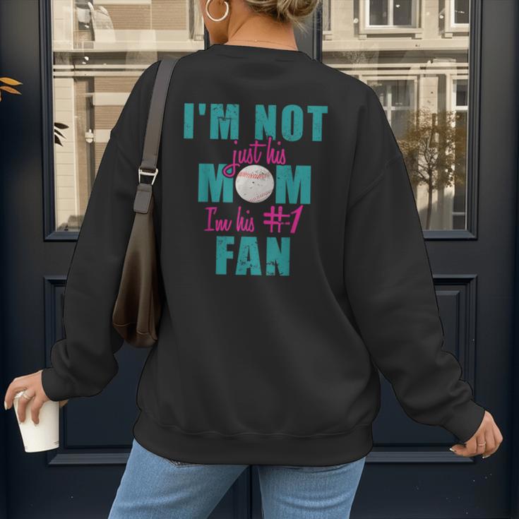 I'm Not Just His Mom I'm His Number One Fan Baseball Mom Women's Sweatshirt Back Print I'm Not Just His Mom I'm His Number One Fan Baseball Mom Women's Sweatshirt Back Print