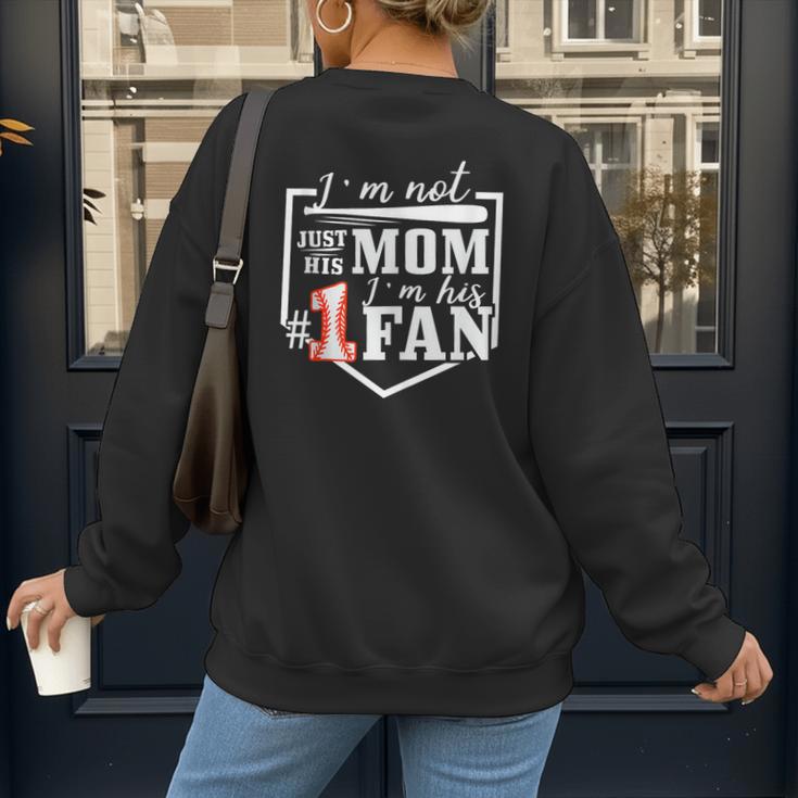I'm Not Just His Mom I'm His One Fan Proud Baseball Mom Women's Sweatshirt Back Print I'm Not Just His Mom I'm His One Fan Proud Baseball Mom Women's Sweatshirt Back Print